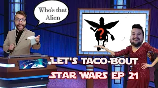 Let's Taco-Bout Star Wars Episode 21: Alien Game Season 2.2