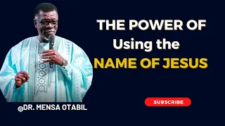 The Power of Using The Name Of Jesus by Mensa Otabil