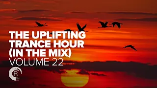 THE UPLIFTING TRANCE HOUR IN THE MIX VOL  22 [FULL SET]