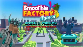 EVERYTHING IN THE PODIUM UPDATE for Smoothie Factory Tycoon!