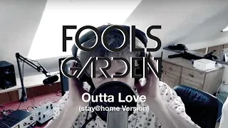 Fools Garden - Outta Love (stay@home Version)