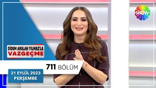 Didem Arslan Yılmaz'la Vazgeçme 711. Bölüm | 21 Eylül 2023