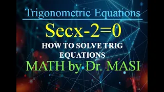 How to Solve Trigonometric Equations secx-2=0, Solving Trig Equations