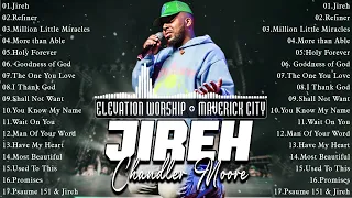 Jireh,Refiner | Chandler Moore - Dante Bowe - Elevation Worship & Maverick City Music 2023