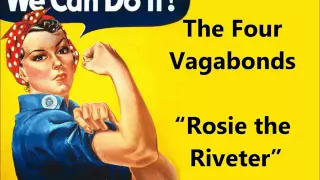 World War II song "Rosie the Riveter" LYRICS & VISUALS Four Vagabonds = symbol of women in factories