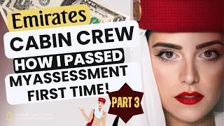How I Passed the Emirates Airline Cabin Crew Assessment - First Time! | Insider Tips - PART 3! 2023