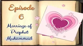 Marriage of Prophet Muhammad (PBUH) | Episode 6 | Story of Prophet Muhammad | sera4kids