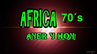 AFRICA 70  lets start..RETRO 70 AYER Y HOY