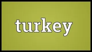 Turkey Meaning