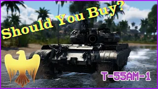 Should You Buy: T-55AM-1 | WAR THUNDER