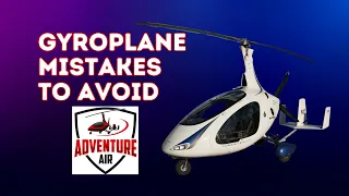 Safety First: Common Gyroplane Flight Errors