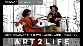 Love, Creativity, and Travel - Adrien Anne - Ep 97