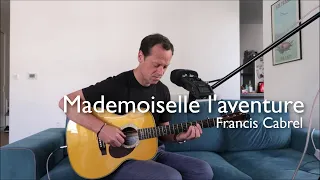 Mademoiselle l'aventure - Francis Cabrel (Reprise)