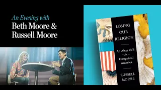 An Evening with Beth Moore and Russell Moore