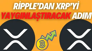 Ripple’dan XRP’yi yaygınlaştıracak çok önemli adım - XRP COİN SON DAKİKA