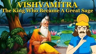 Vishvamitra -Story of Sage Vishwamitra-The King Who Became A Great Sage-Stories from Hindu Mythology