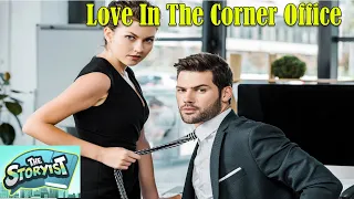 Love In The Corner Office || The Storyist