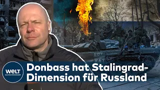 SCHLACHT UM DONBASS: Stalingrad-Dimension - Ist die russische Armee überfordert? | WELT Analyse