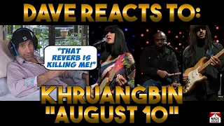 Dave's Reaction: Khruangbin — August 10