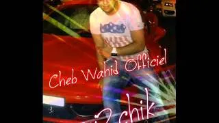 Cheb Wahid  La Mafia Live (eXclu) 2013 [rai2chik]