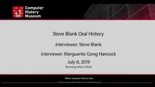 Steve Blank Oral History, part 1 of 3