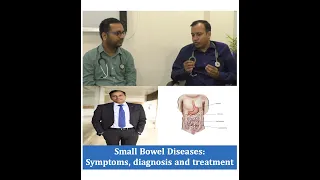 Small bowel diseases and endoscopy  : Symptoms, diagnosis and treatment, Dr Vikas Singla