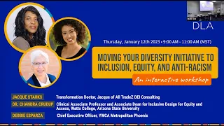 January 2023: Moving your Diversity Initiative to Inclusion, Equity, and Anti-racism