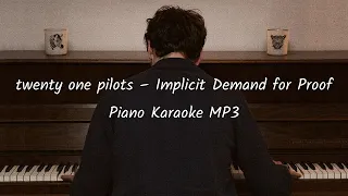 twenty one pilots – Implicit Demand for Proof - FREE Piano Karaoke Instrumental