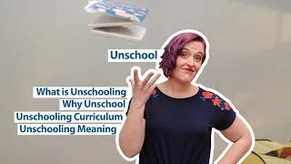 Unschool - What is unschooling?