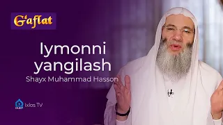 G'aflat | 26 | Iymonni yangilash | Shayx Muhammad Hasson