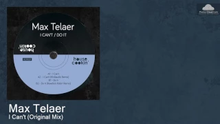 HCR031 Max Telaer - I Can't (Original Mix) [Deep House]