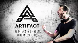 Artifact - The Intensity Of Sound (Loudness Tool)