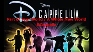 Part of Your World / A Whole New World (a cappella, DCappella)