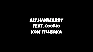 ALTERNATIV HAMMARBY FEAT. COOLIO - KOM TILLBAKA