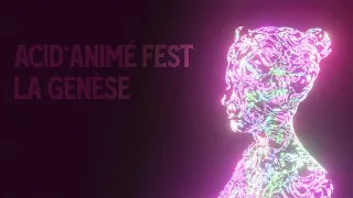 Acid'Animé Fest - La Génèse
