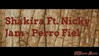 Shakira Ft. Nicky Jam - Perro Fiel (Music Video)