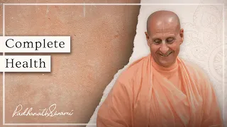 Complete Health | His Holiness Radhanath Swami