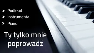 Ty tylko mnie poprowadź - podkład karaoke piano (tonacja F-dur)