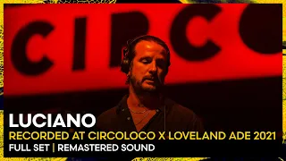 LUCIANO at Circoloco x Loveland ADE 2021 | Loveland Legacy Series