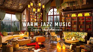 Warm Instrumental Jazz Music & Cozy Coffee Shop Ambience for Work,Study,Unwind ☕ Jazz Relaxing Music