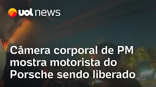 Câmera corporal de PM mostra motorista do Porsche sendo liberado sem teste do bafômetro