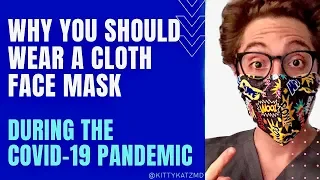 Why You Should Wear A Cloth Face Mask During The COVID-19 Pandemic
