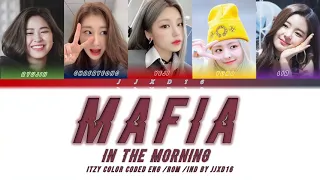 ITZY - MAFIA In The Morning ( Color Coded Lyrics ) ( Eng/Rom/Ind )