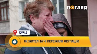 Заручники російських вбивць у Бучі: Як жителі пережили окупацію