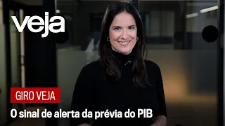 Giro VEJA | O sinal de alerta da prévia do PIB