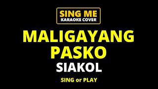 MALIGAYANG PASKO - SIAKOL | KARAOKE/INSTRUMENTAL COVER