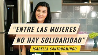 "Entre Las Mujeres No Hay Solidaridad" Isabella Santodomingo | La Sala De Laura Acuña T15 E2