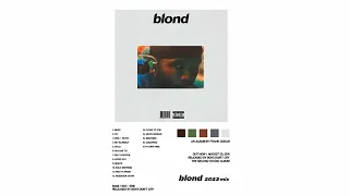 Frank Ocean - Blonde (2023 Mix)