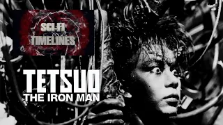 Sci-Fi Timelines Episode 28 : Tetsuo the Iron Man