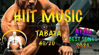 HIIT MUSIC - 40/20 - 🔥 ALOK 🔥  BEST SONGS 2021 - TABATA